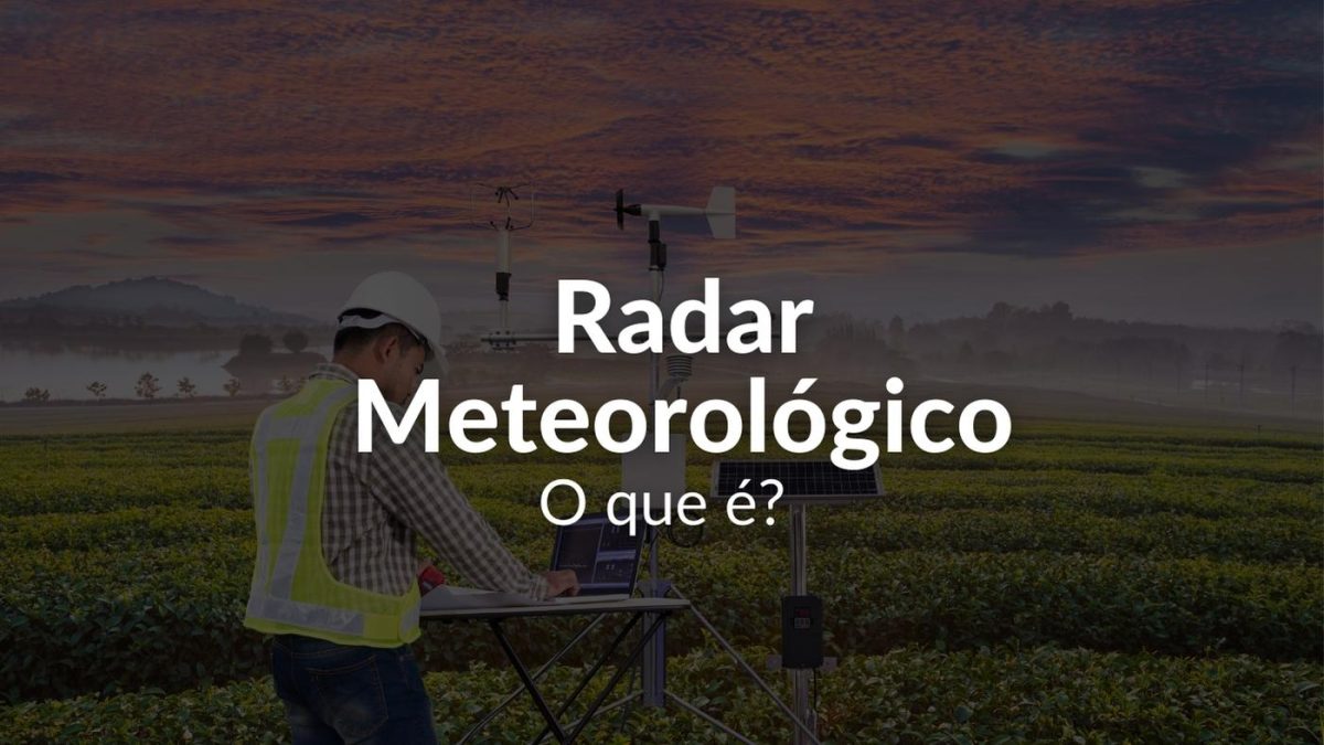 Radar Meteorológico: Desvendando o Segredo das Previsões Meteorológicas